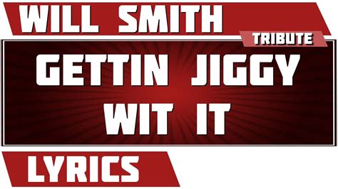 Will Smith – Gettin’ Jiggy Wit It Lyrics 